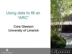 Using data to fill an ARC Cora Gleeson