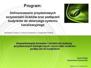 Program Dofinansowanie przydomowych oczyszczalni ciekw oraz podcze budynkw