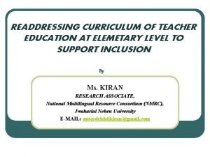 READDRESSING CURRICULUM OF TEACHER EDUCATION AT ELEMETARY LEVEL