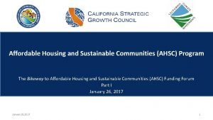 Affordable Housing and Sustainable Communities AHSC Program The