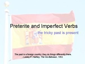 Preterite vs imperfect conjugations