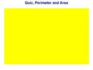 Quiz 1: perimeter and area