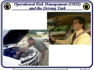 Operational Risk Management ORM and the Driving Task