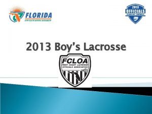 2013 Boys Lacrosse 2013 Rules Changes Rule 1