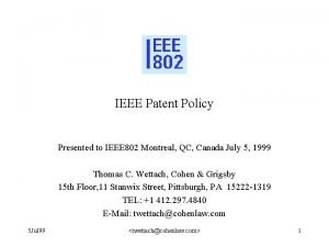 IEEE Patent Policy Presented to IEEE 802 Montreal