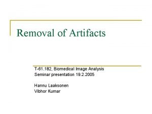 Removal of Artifacts T61 182 Biomedical Image Analysis