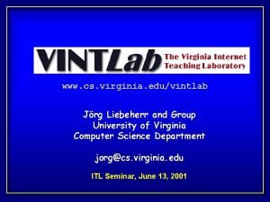 www cs virginia eduvintlab Jrg Liebeherr and Group