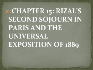 CHAPTER 15 RIZALS SECOND SOJOURN IN PARIS AND