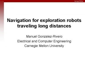 Navigation for exploration robots traveling long distances Manuel