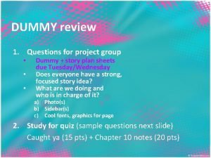 DUMMY review 1 Questions for project group Dummy