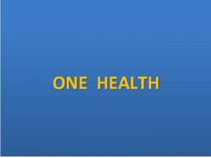 ONE HEALTH The hope of One Health ROMANIA