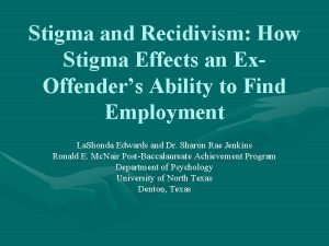 Stigma and Recidivism How Stigma Effects an Ex