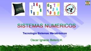 Tecnologa Sistemas Mecatrnicos Oscar Ignacio Botero H GENERALIDADES
