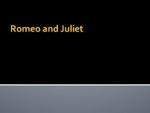 Romeo and Juliet Do Now take out your