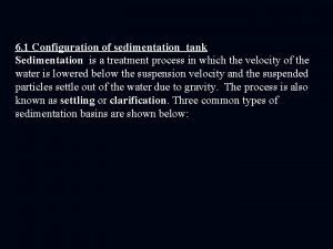 6 1 Configuration of sedimentation tank Sedimentation is