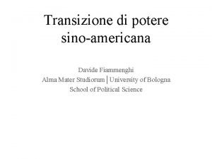 Transizione di potere sinoamericana Davide Fiammenghi Alma Mater