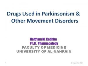 Drugs Used in Parkinsonism Other Movement Disorders Haitham
