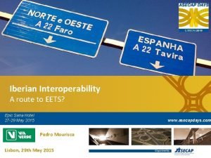 Iberian Interoperability A route to EETS Epic Sana