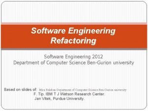 Software Engineering Refactoring Software Engineering 2012 Department of