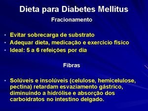 Dieta para Diabetes Mellitus Fracionamento Evitar sobrecarga de