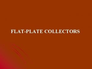 FLATPLATE COLLECTORS TABLE OF CONTENT PAGES 1INTRODUCTION 2FLATPLATE