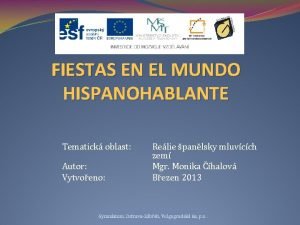 FIESTAS EN EL MUNDO HISPANOHABLANTE Tematick oblast Autor