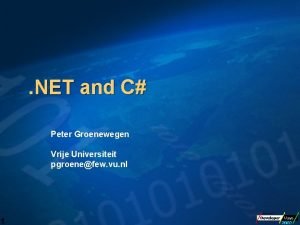 NET and C Peter Groenewegen Vrije Universiteit pgroenefew