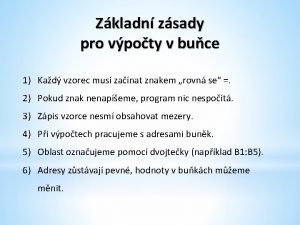 Zkladn zsady pro vpoty v buce 1 Kad