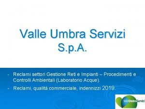 Valle Umbra Servizi S p A 1 Reclami