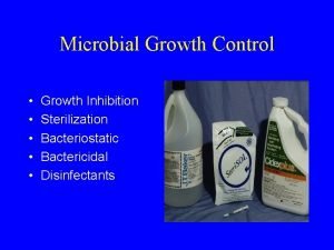 Microbial Growth Control Growth Inhibition Sterilization Bacteriostatic Bactericidal