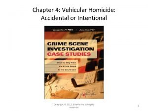 Chapter 4 Vehicular Homicide Accidental or Intentional Copyright