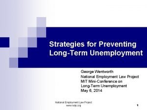 Strategies for Preventing LongTerm Unemployment George Wentworth National