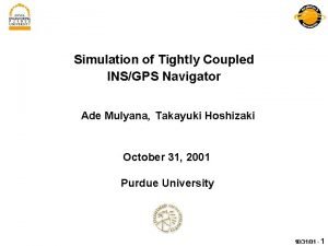 Simulation of Tightly Coupled INSGPS Navigator Ade Mulyana