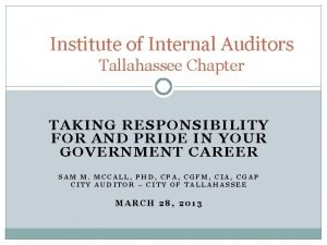 Institute of Internal Auditors Tallahassee Chapter TAKING RESPONSIBILITY