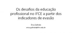 Os desafios da educao profissional no IFCE a