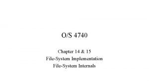 OS 4740 Chapter 14 15 FileSystem Implementation FileSystem