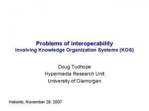 Problems of interoperability involving Knowledge Organization Systems KOS