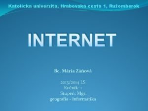 Katolcka univerzita Hrabovsk cesta 1 Ruomberok INTERNET Bc