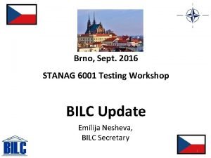 Brno Sept 2016 STANAG 6001 Testing Workshop BILC