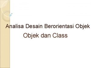 Analisa Desain Berorientasi Objek dan Class RealWorld vs