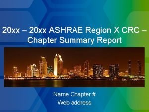 20 xx 20 xx ASHRAE Region X CRC