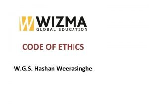 CODE OF ETHICS W G S Hashan Weerasinghe