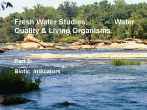 Fresh Water Studies Water Quality Living Organisms Part