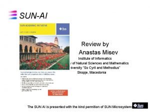 SUNAI Review by Anastas Misev Institute of Informatics