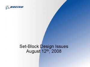 SetBlock Design Issues August 12 th 2008 Frederickson