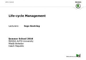 Lifecycle Management Lecturers Ingo Gestring Summer School 2016