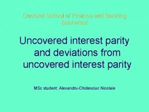 Doctoral School of Finance and Banking Bucharest Uncovered