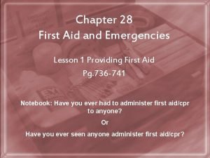 Chapter 28 First Aid and Emergencies Lesson 1