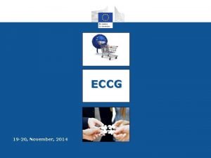 ECCG 19 20 November 2014 UPDATE ON EU