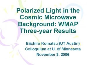 Polarized Light in the Cosmic Microwave Background WMAP